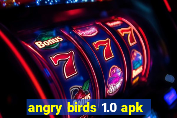 angry birds 1.0 apk